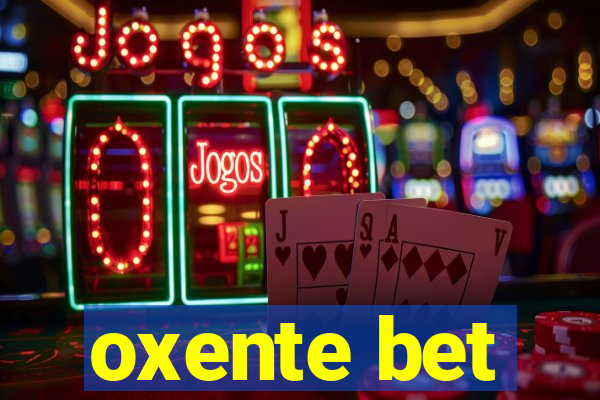 oxente bet